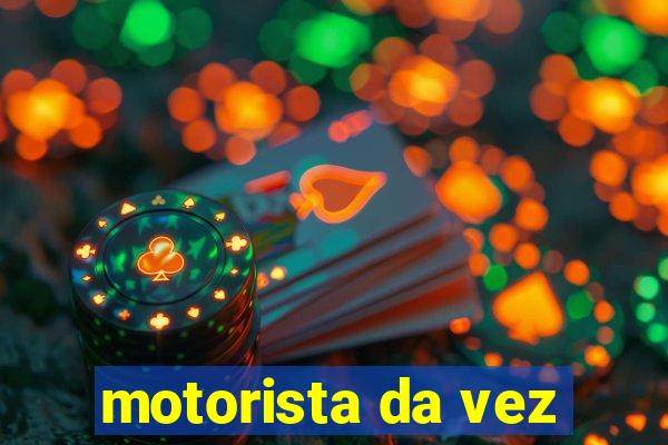 motorista da vez